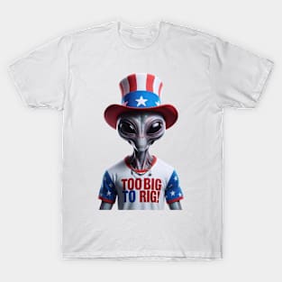 Too Big To Rig Shirt, 2024 Election Shirt, Funny Alien Shirt, Trump 2024 T-Shirt